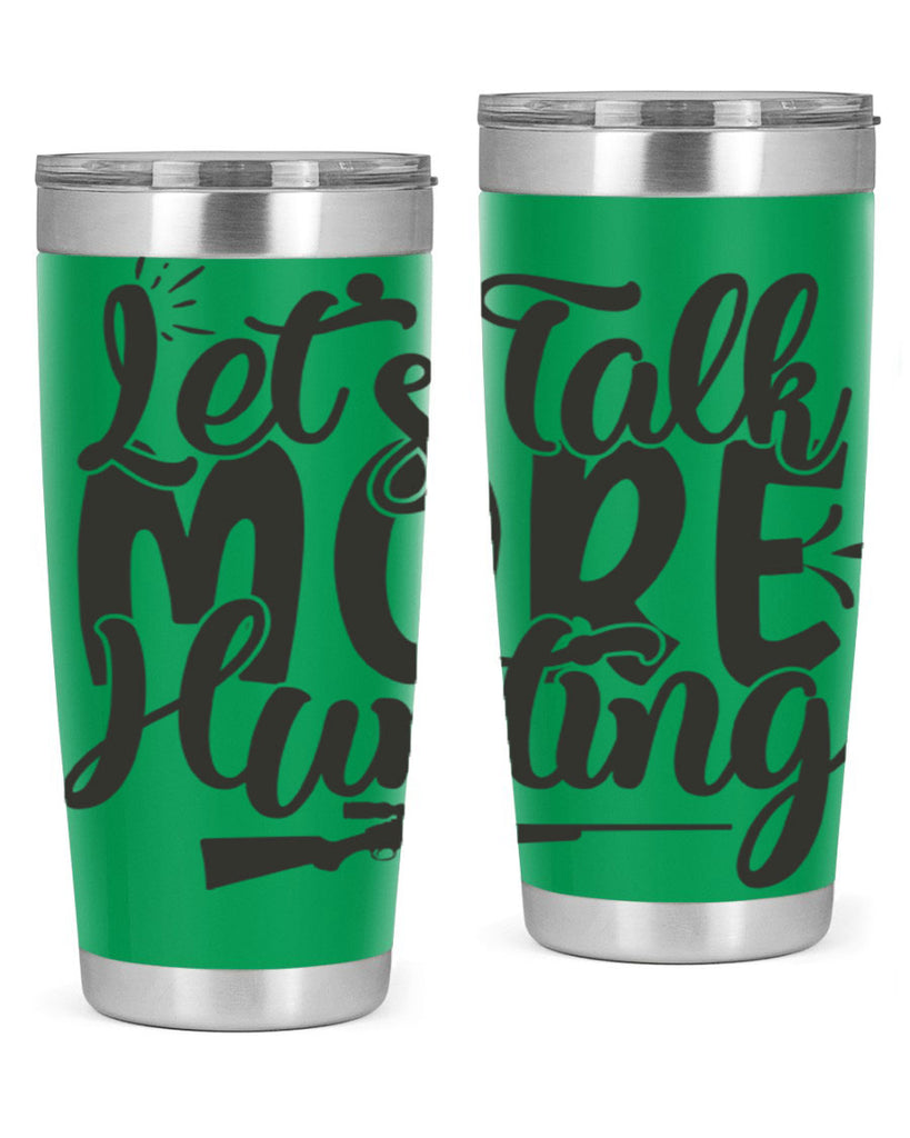 lets talk more hunting 20#- hunting- Tumbler