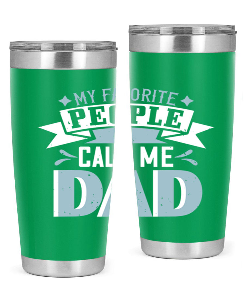my favorite people call me dad 211#- fathers day- Tumbler