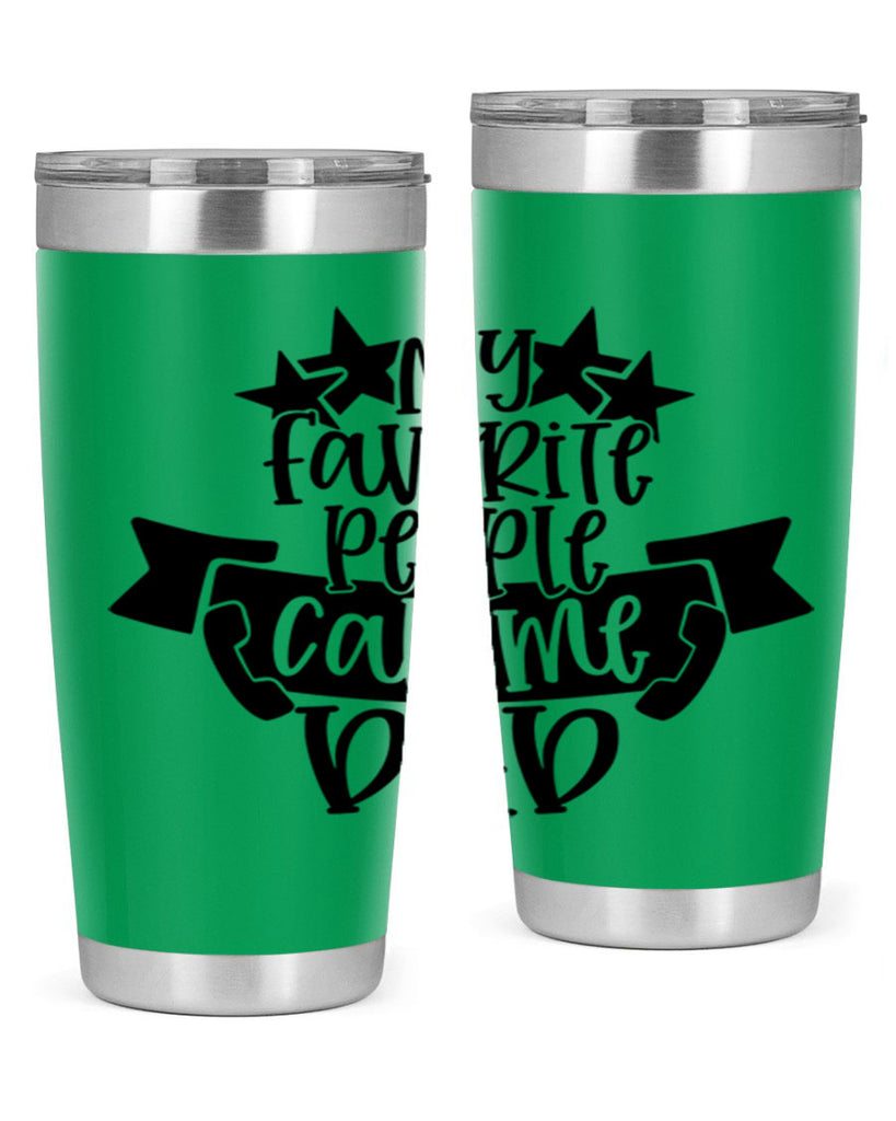 my favorite people call me dad 28#- fathers day- Tumbler