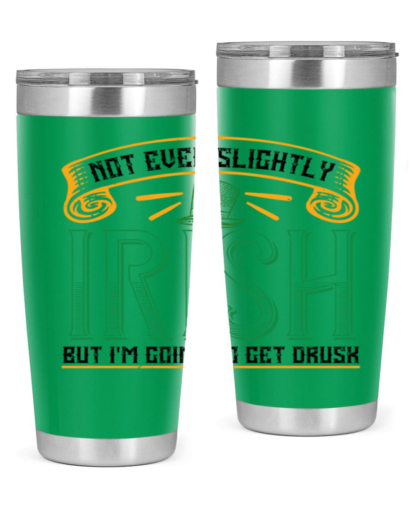 not even slightly irish but i’m going to get drusk Style 110#- St Patricks Day- Tumbler