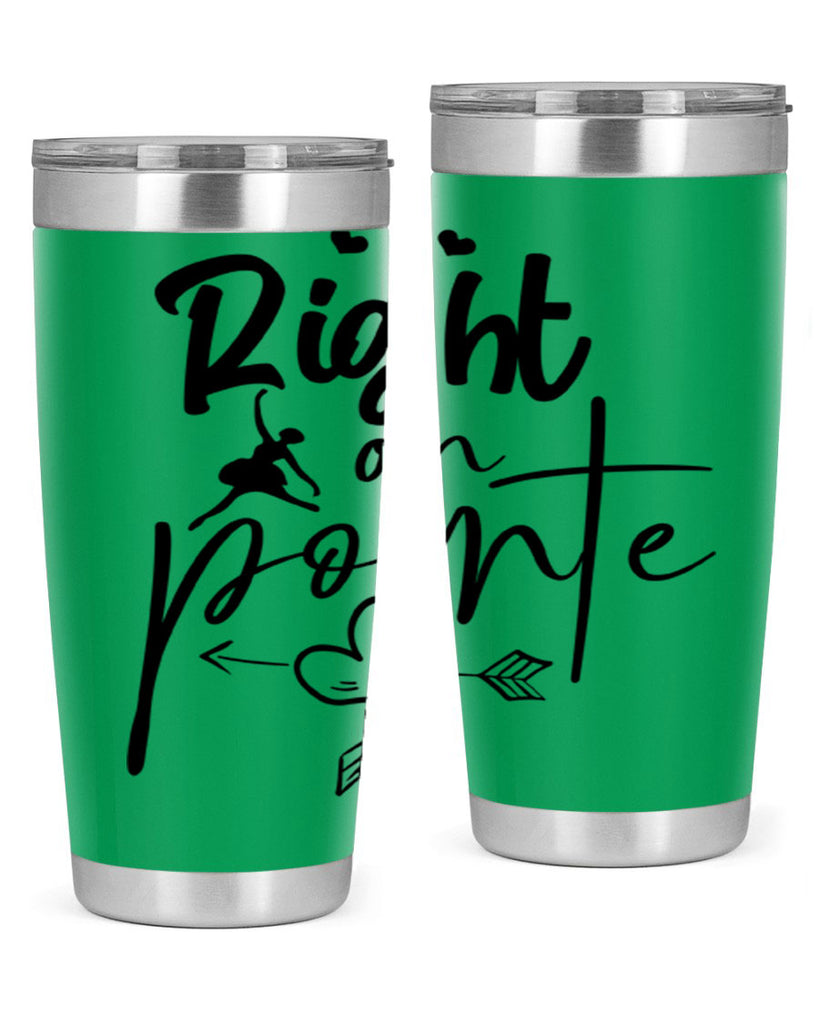 right on pointe 76#- ballet- Tumbler