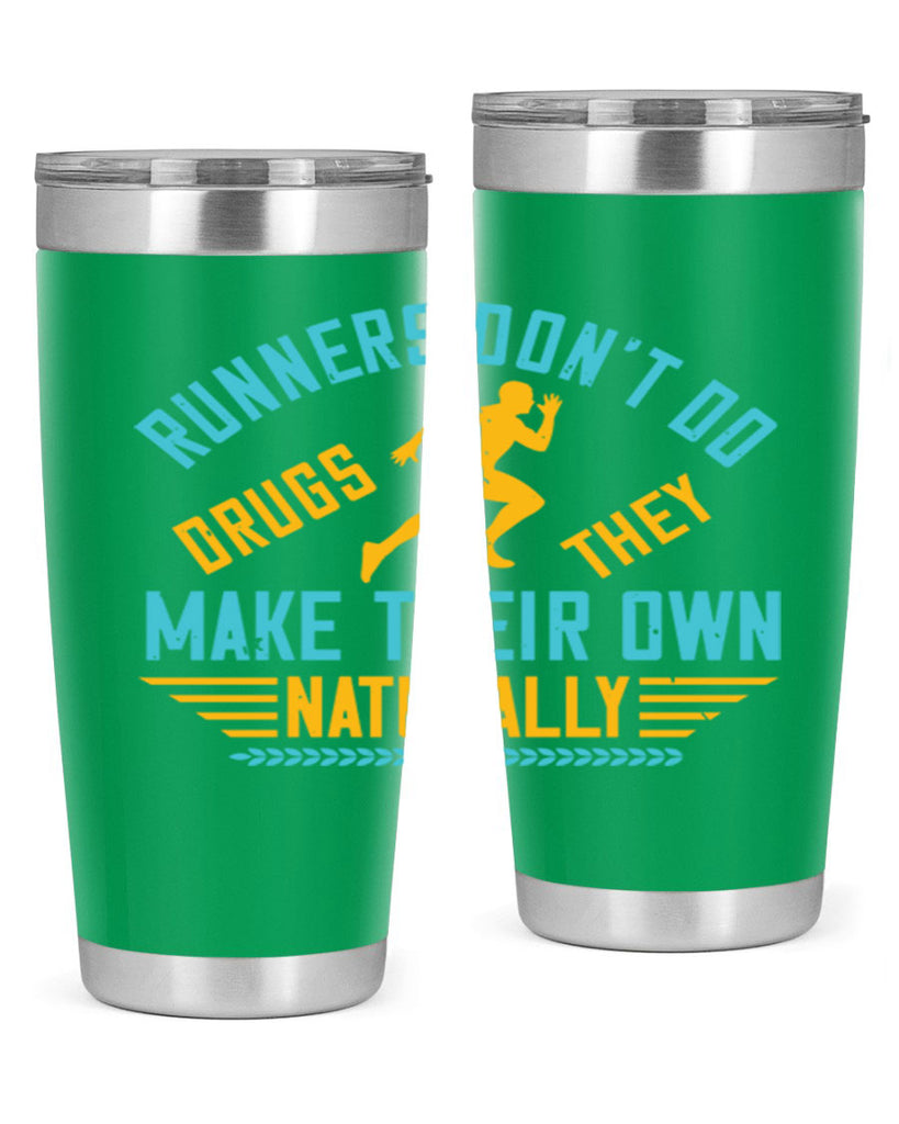runners don’t do drugs they make their own naturally 24#- running- Tumbler
