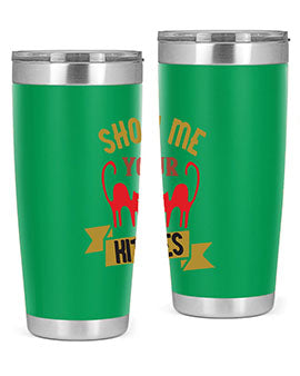 show me your kitties Style 115#- cat- Tumbler