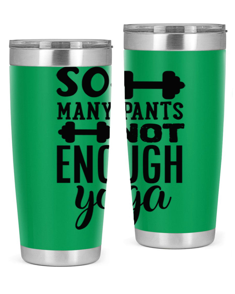 so many pants not enough yoga 20#- gym- Tumbler