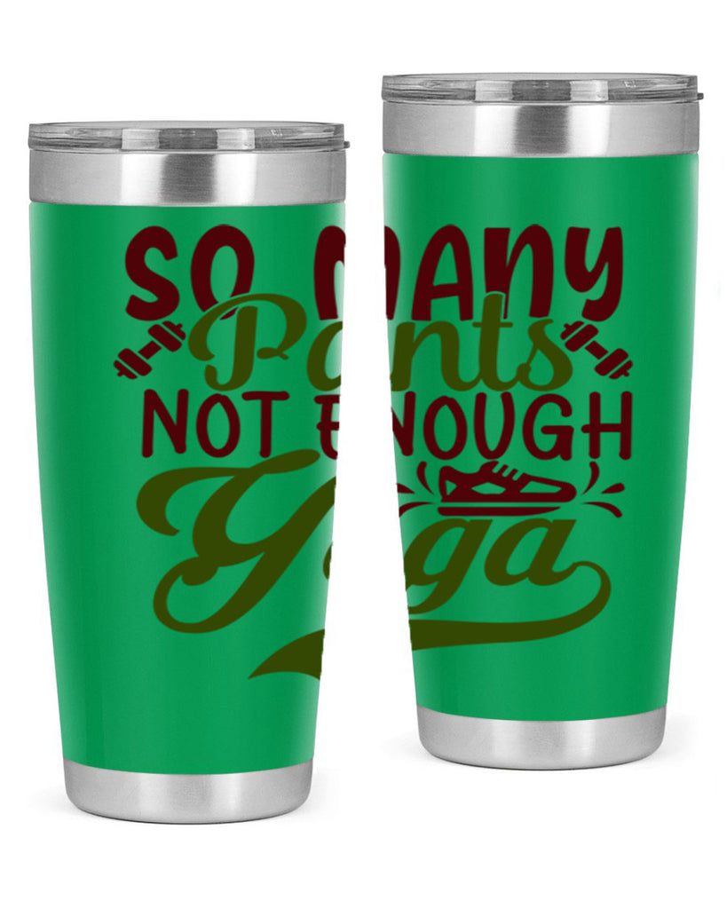 so many pants not enough yoga 21#- gym- Tumbler