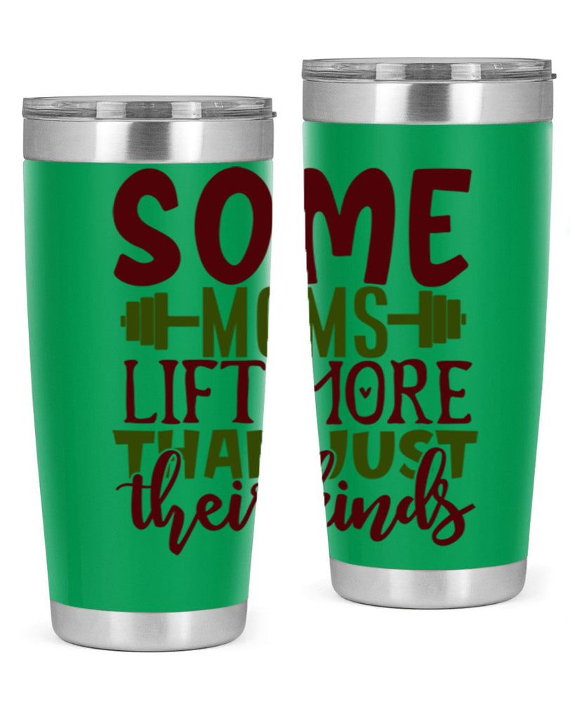 some moms lift more than just their kinds 19#- gym- Tumbler