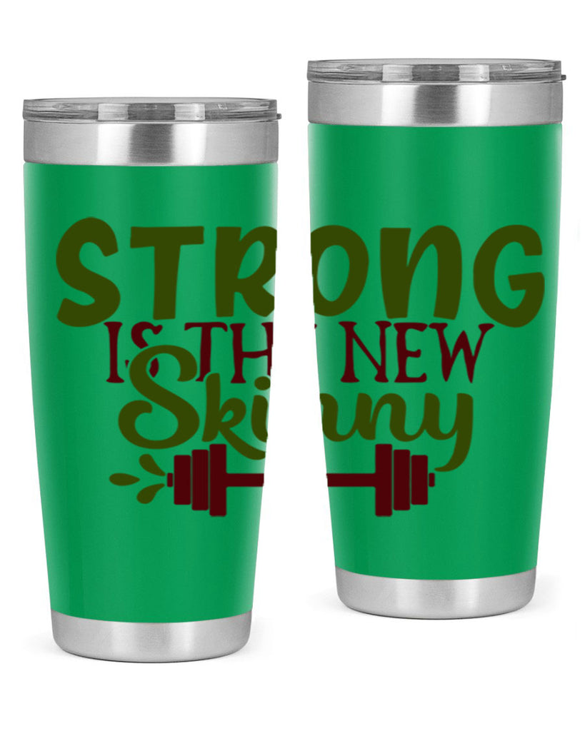 strong is the new skinny 12#- gym- Tumbler