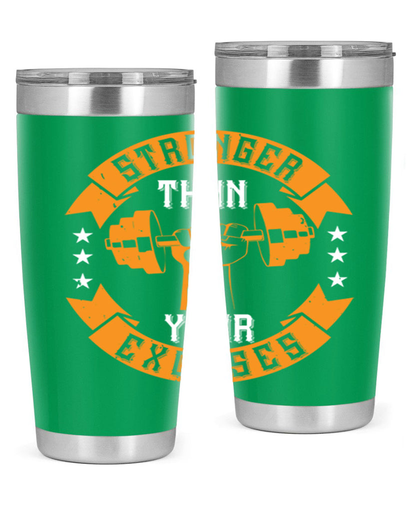 stronger than your excuses 70#- gym- Tumbler