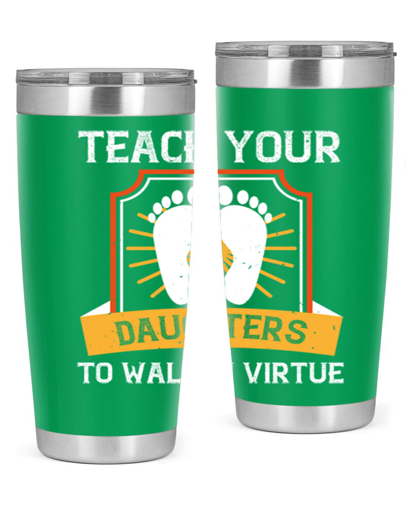 teach your daughters to walk in virtue 25#- walking- Tumbler