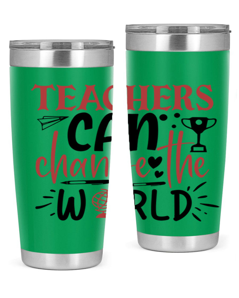 teachers ca change the world Style 199#- teacher- tumbler