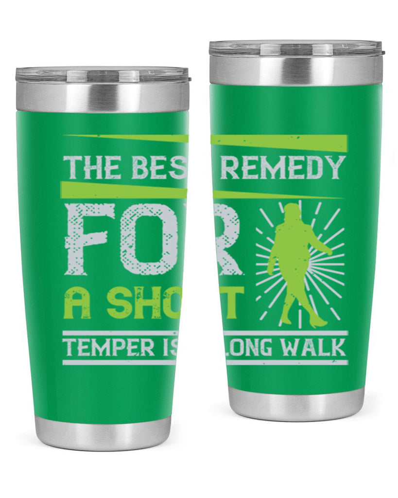 the best remedy for a short temper is a long walk 23#- walking- Tumbler