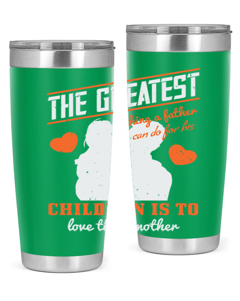 the greatest thing a father 162#- fathers day- Tumbler