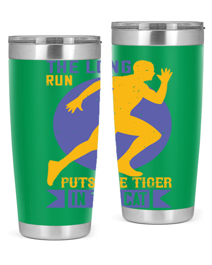 the long run puts the tiger in the cat 15#- running- Tumbler
