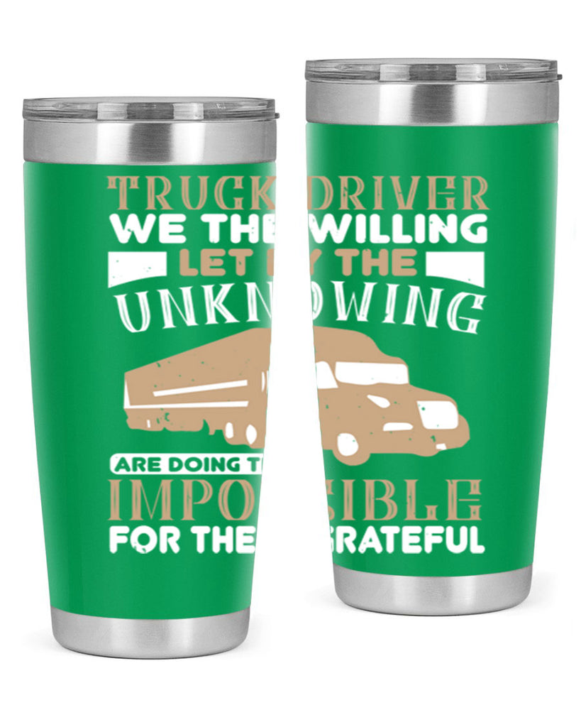truck driver we the willing let by the z Style 15#- truck driver- tumbler