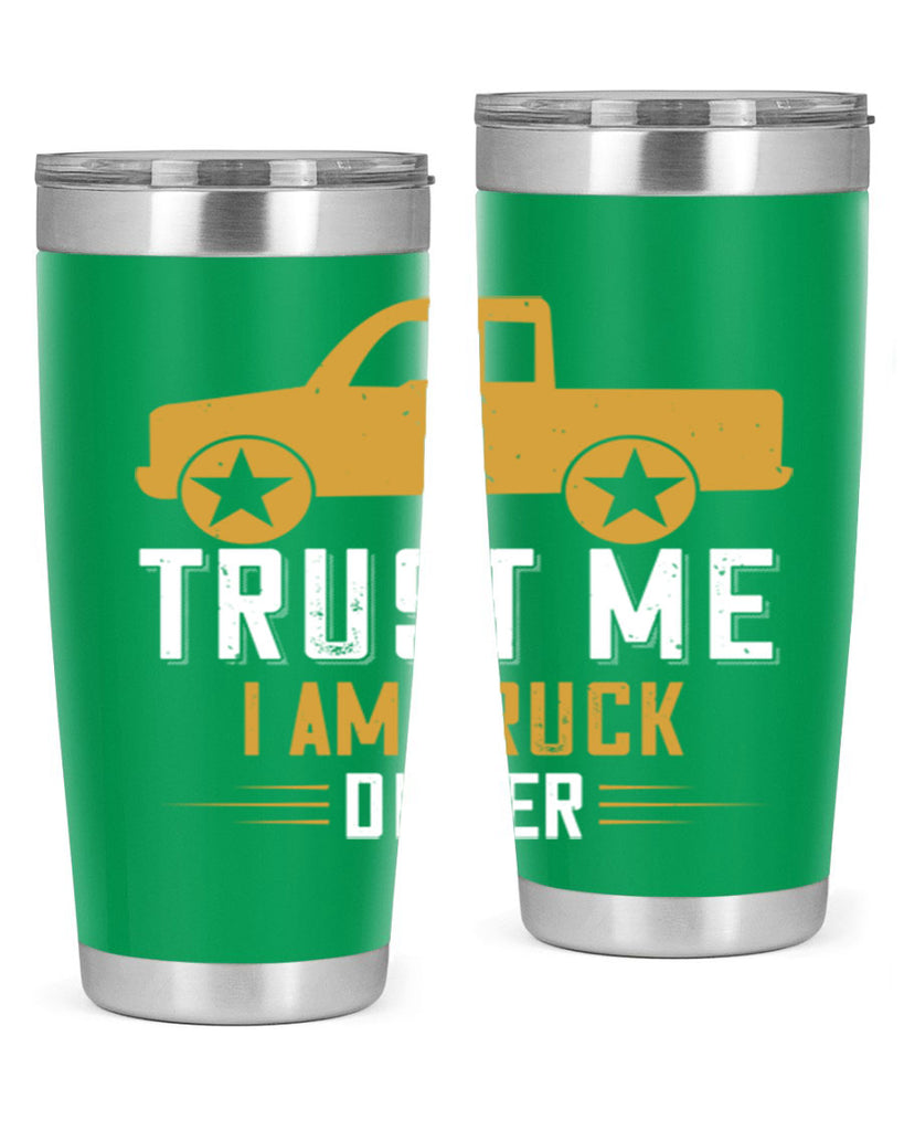 trust me i am truck driver Style 11#- truck driver- tumbler