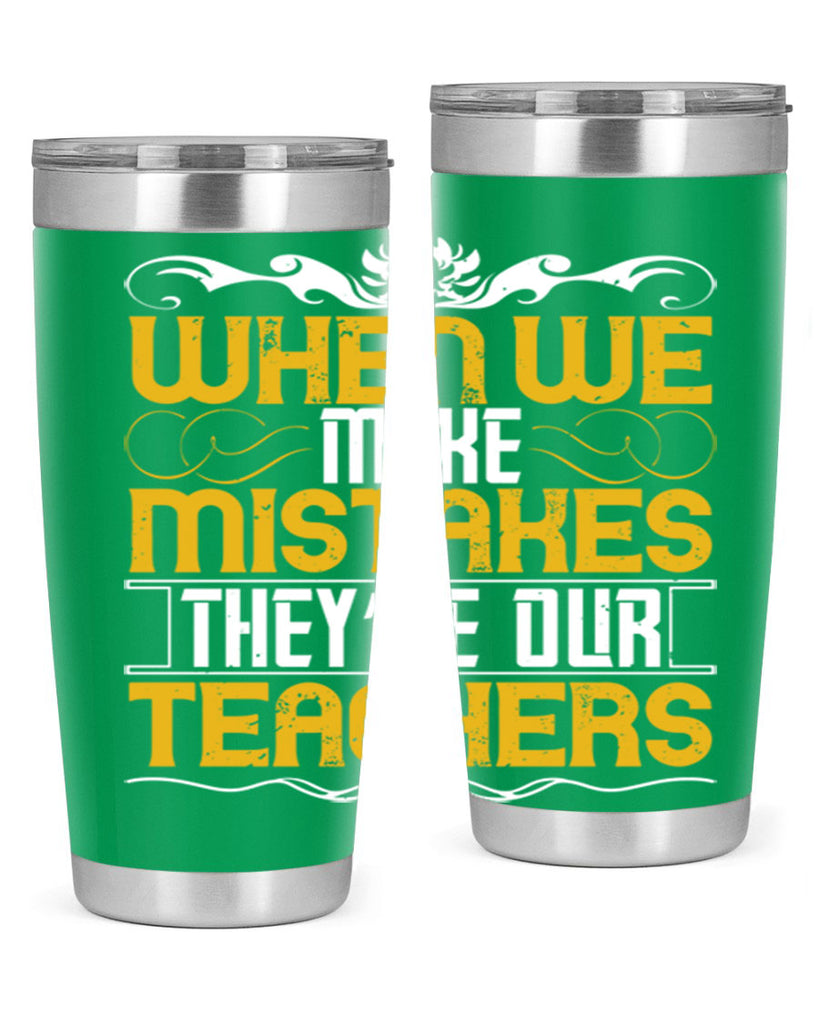 when we make mistakes they’re our teachers 9#- Parents Day- Tumbler