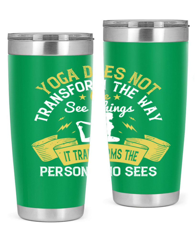 yoga does not transform the way we see things it transforms the person who sees 34#- yoga- Tumbler