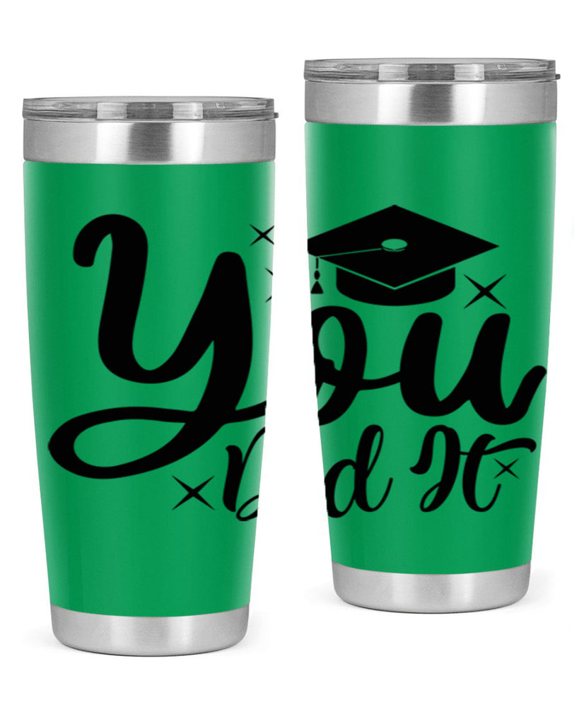 you did it 9#- graduation- Tumbler