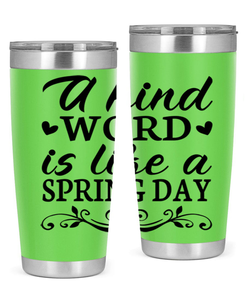 A kind word is like 14#- spring- Tumbler