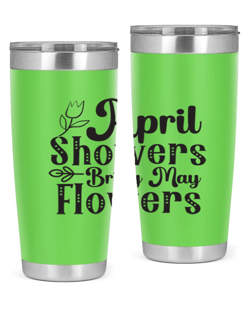 April showers bring may flowers20#- spring- Tumbler