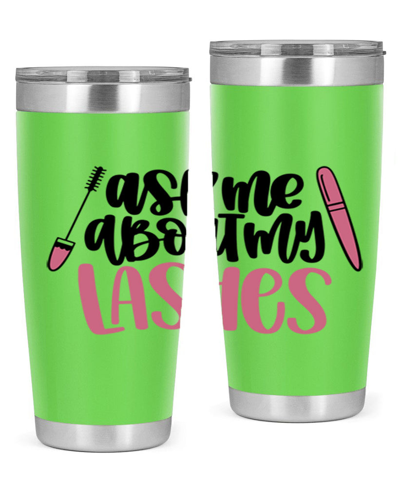 Ask Me About My Lashes Style 144#- make up- Tumbler