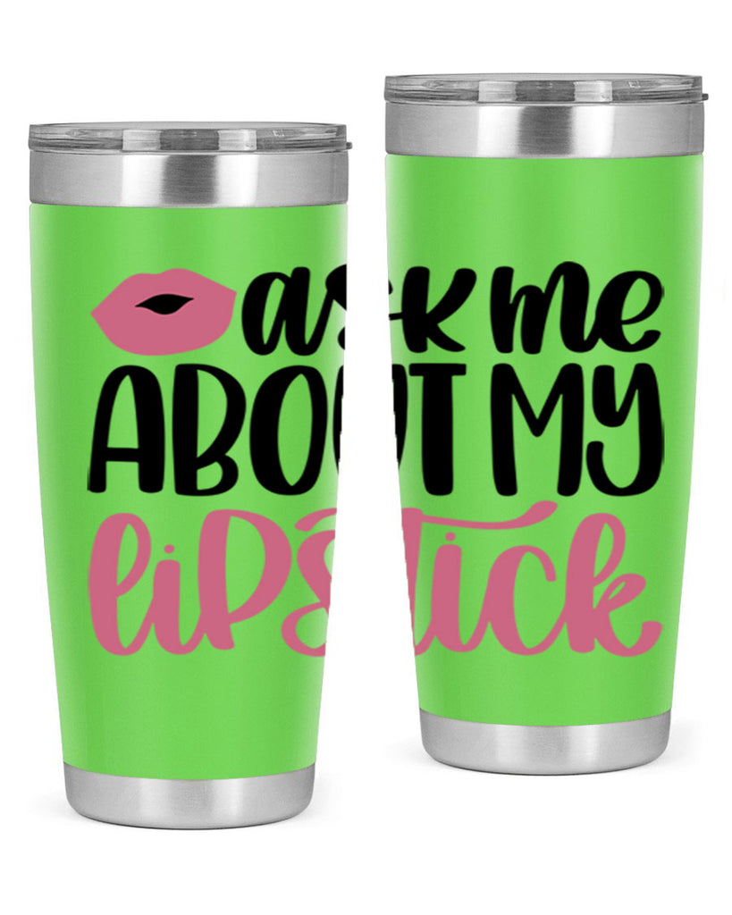 Ask Me About My Lipstick Style 142#- make up- Tumbler