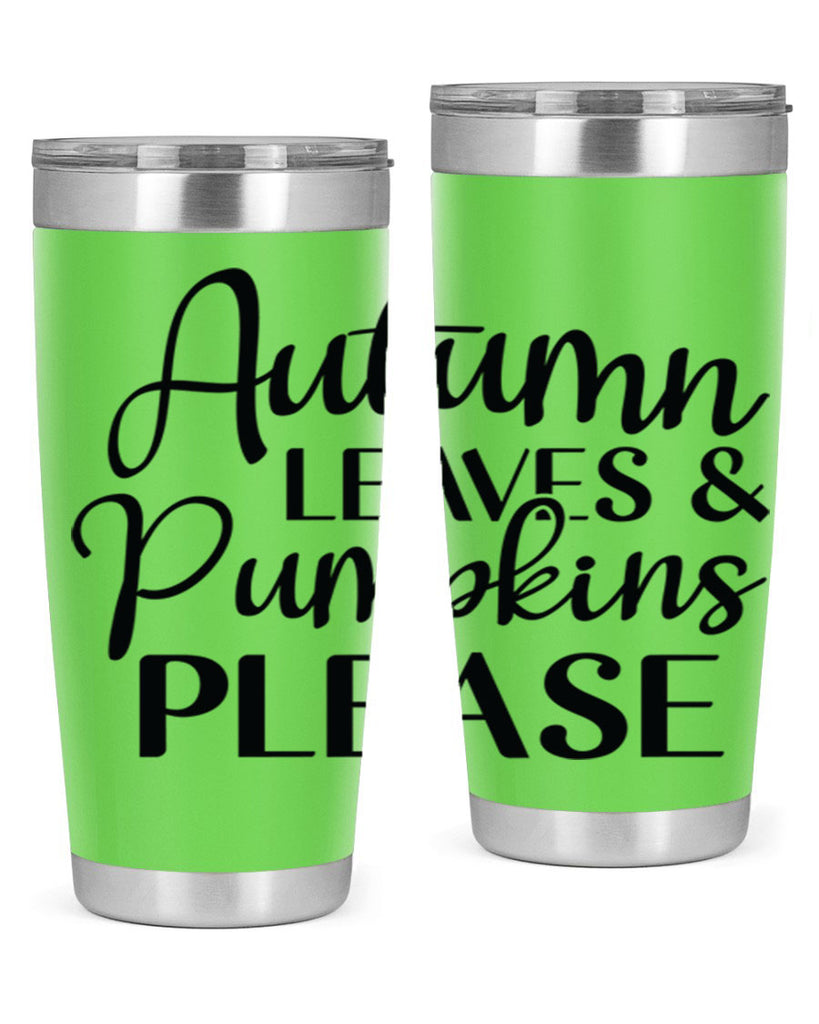 Autumn Leaves And Pumpkins Please 28#- fall- Tumbler