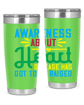 Awareness about heart disease has got to be raised Style 28#- self awareness- Tumbler