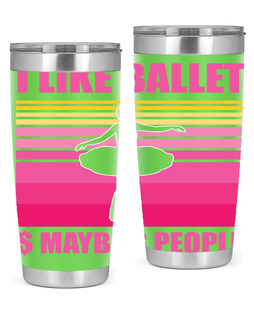 Ballerina I Like Ballet and Ballet 1#- ballet- Tumbler