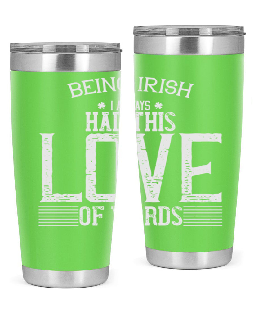 Being Irish I always had this love of words Style 141#- St Patricks Day- Tumbler