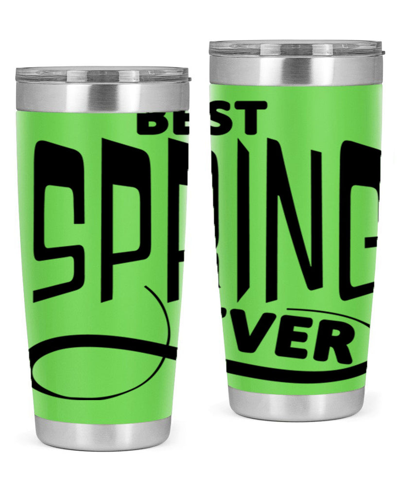 Best Spring Ever35#- spring- Tumbler
