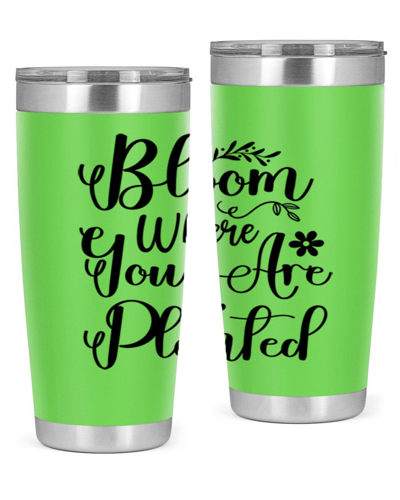 Bloom Where You Are Planted 75#- spring- Tumbler