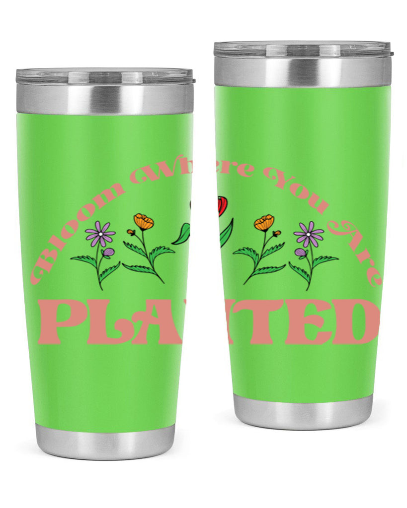 Bloom Where You Are Planted 87#- spring- Tumbler