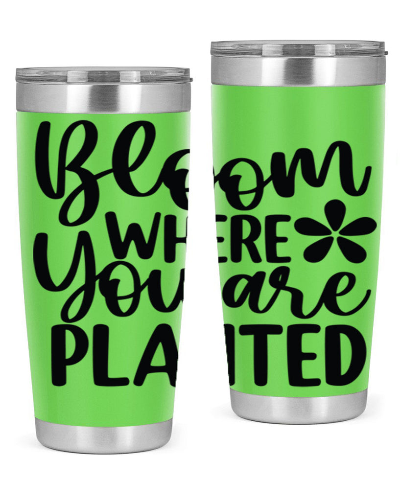 Bloom where you are planted 84#- spring- Tumbler