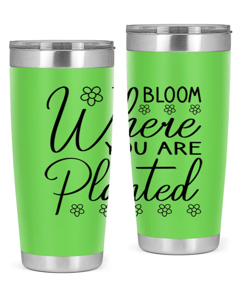 Bloom where you are planted 86#- spring- Tumbler