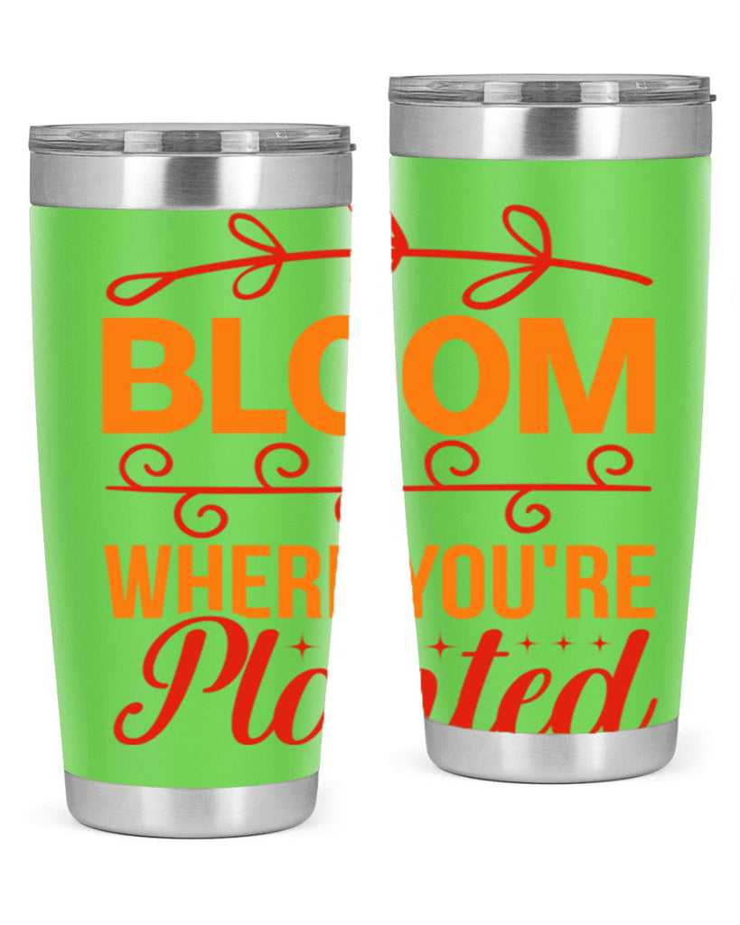 Bloom where you're planted 78#- spring- Tumbler