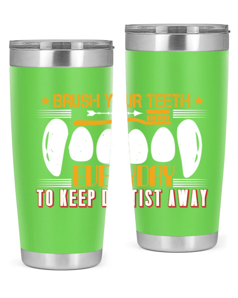 Brush your teeth everyday Style 1#- dentist- tumbler