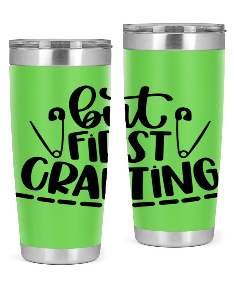 But First Crafting 45#- crafting- Tumbler