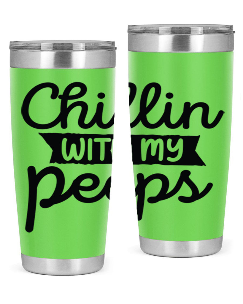 Chillin with my peeps  109#- spring- Tumbler
