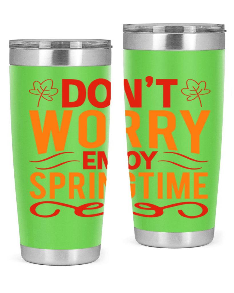 Don’t worry enjoy springtime 125#- spring- Tumbler