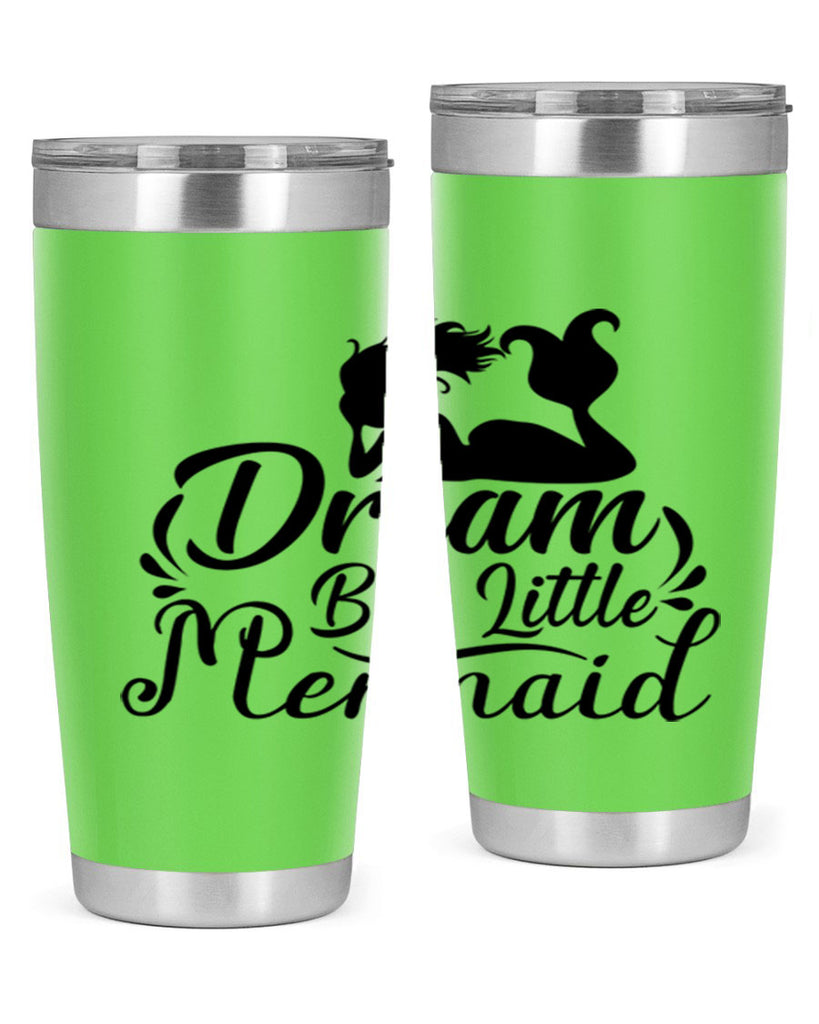 Dream Big Little Mermaid 121#- mermaid- Tumbler