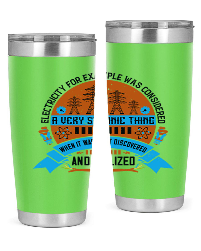 Electricity for example was considered a very Satanic thing when it Style 48#- electrician- tumbler