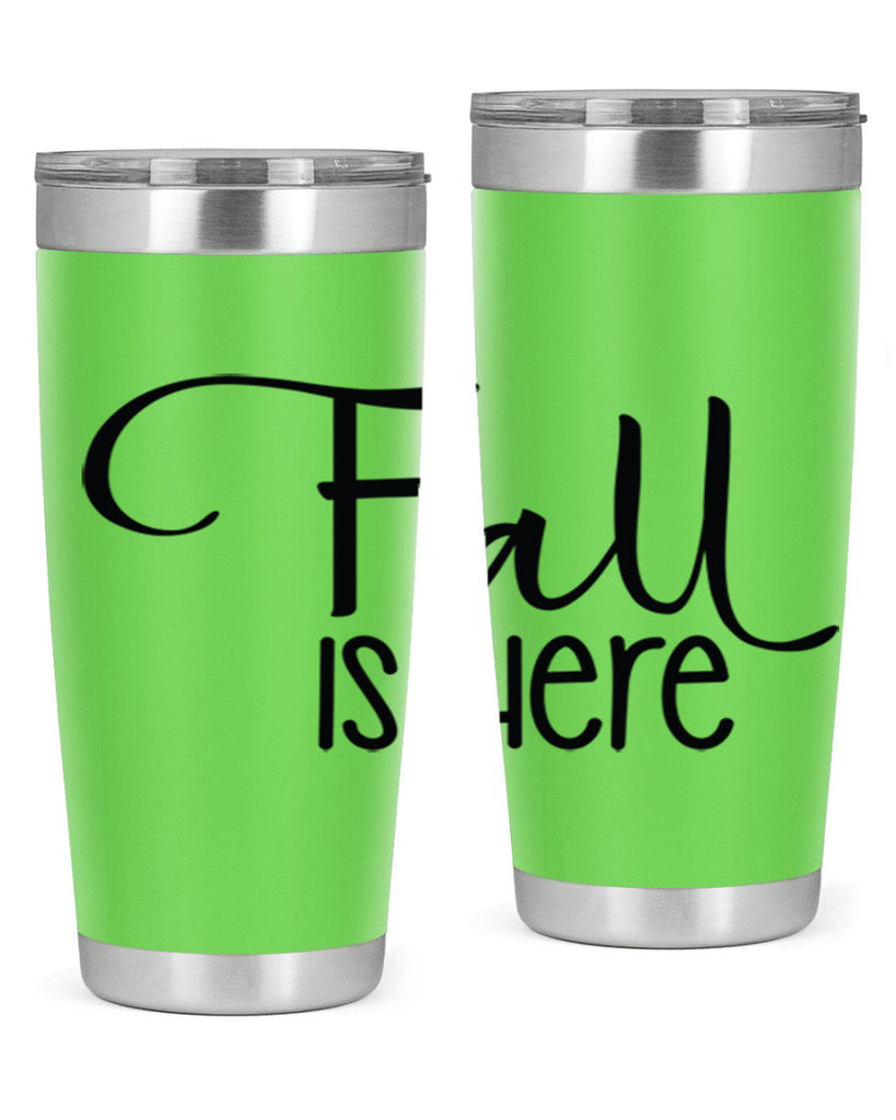 Fall Is Here 109#- fall- Tumbler