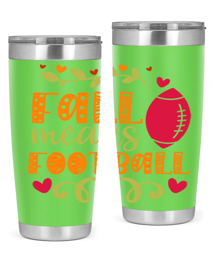Fall Means Football 123#- fall- Tumbler