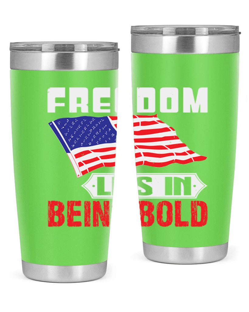 Freedom lies in being bold Style 10#- Fourt Of July- Tumbler