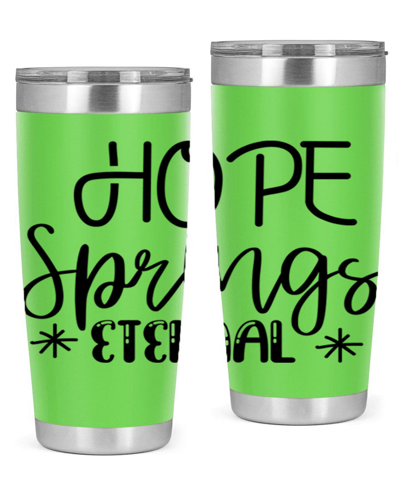 HOPE SPRINGS ETERNAL  263#- spring- Tumbler