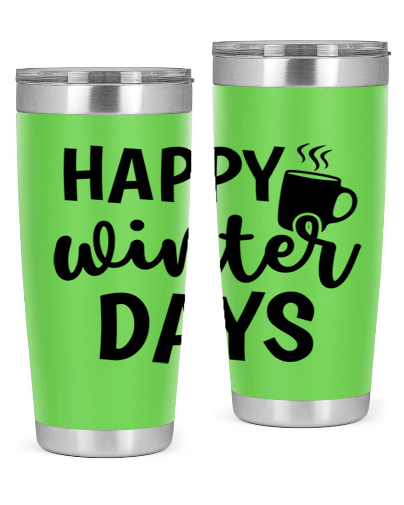 Happy Winter Days 119#- winter- Tumbler
