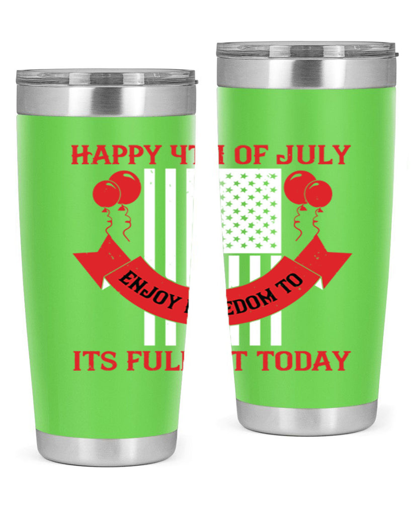 Happy th of July—enjoy freedom to its fullest today Style 101#- Fourt Of July- Tumbler