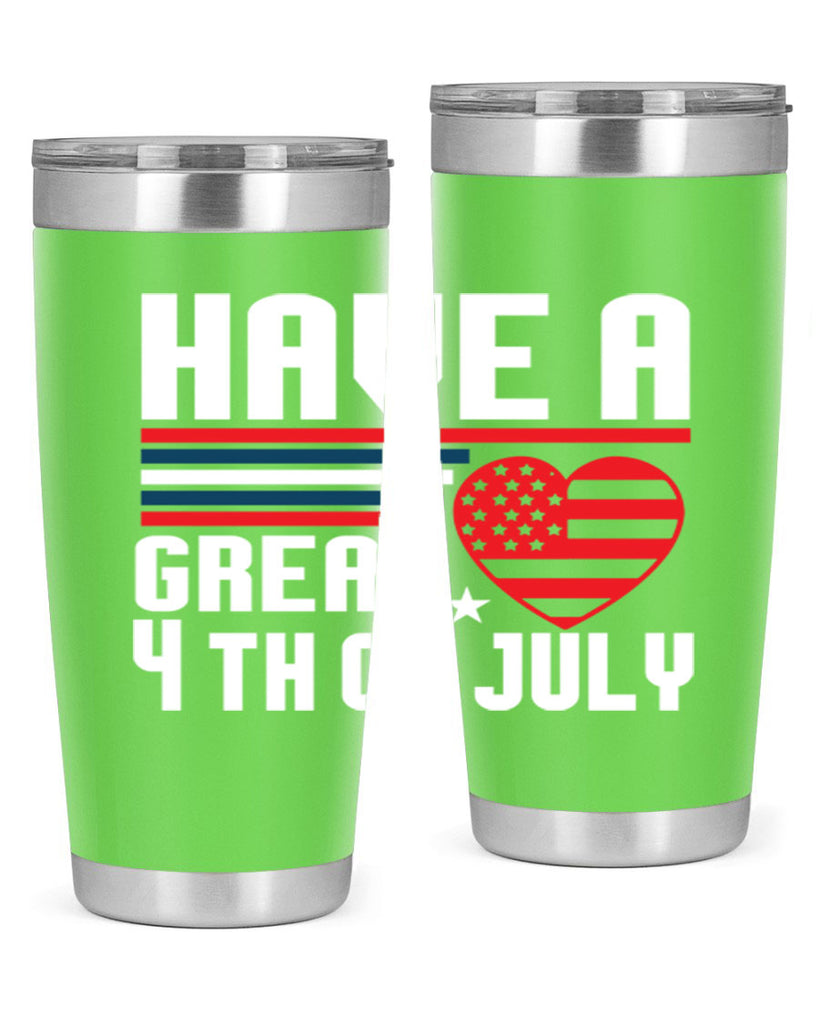 Have a great th of july Style 108#- Fourt Of July- Tumbler