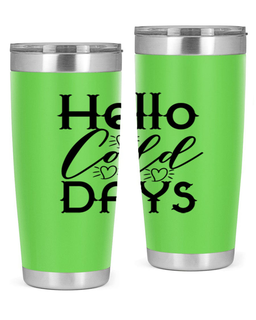 Hello Cold Days 148#- winter- Tumbler